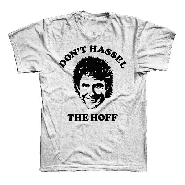 WHITE DON’T HASSEL THE HOFF T-SHIRT